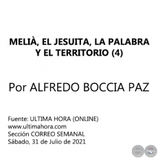 MELI: EL JESUITA, LA PALABRA Y EL TERRITORIO (4) - Por ALFREDO BOCCIA PAZ - Sbado, 31 de Julio de 2021